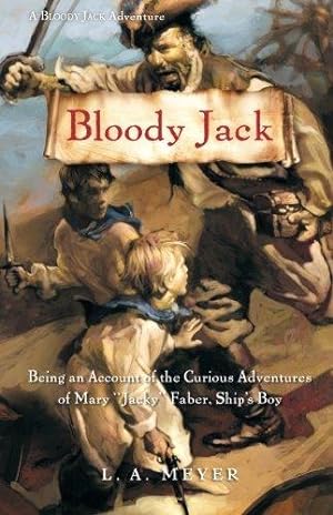 Bild des Verkufers fr Bloody Jack: Being an Account of the Curious Adventures of Mary "Jacky" Faber, Ship's Boy: 1 (Bloody Jack Adventures) zum Verkauf von WeBuyBooks