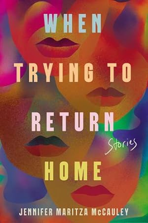 Imagen del vendedor de When Trying to Return Home: Stories by McCauley, Jennifer Maritza [Paperback ] a la venta por booksXpress