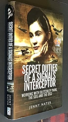 Seller image for Secret Duties of a Signals Interceptor: Working with Bletchley Park, the SDS and the OSS: Working With Bletchley Park, the SDS and the OSS or A Long Time to Hope for sale by Elder Books