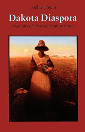 Bild des Verkufers fr Dakota Diaspora: Memoirs of a Jewish Homesteader zum Verkauf von WeBuyBooks