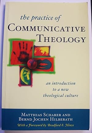 Bild des Verkufers fr The practice of communicative theology : an introduction to a new theological culture zum Verkauf von RightWayUp Books