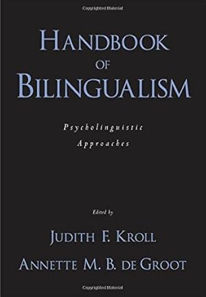 Imagen del vendedor de Handbook of Bilingualism: Psycholinguistic approaches a la venta por WeBuyBooks