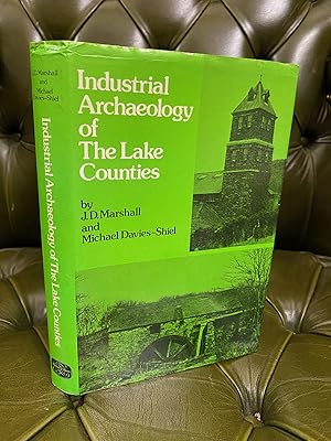 Seller image for The Industrial Archaeology of the Lake Counties for sale by Kerr & Sons Booksellers ABA