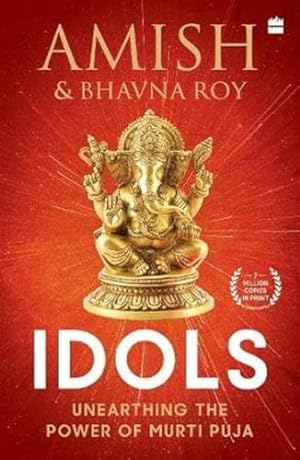 Seller image for Idols: Unearthing the Power of Murti Puja by Bhavna Roy, Tripathi, Amish [Paperback ] for sale by booksXpress