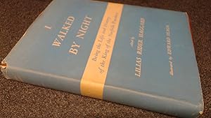 Imagen del vendedor de I Walked by Night, being the Life and History of the King of the Norfolk Poachers a la venta por BoundlessBookstore