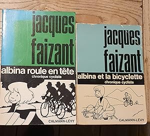 Bild des Verkufers fr Jacques Faizant - Chroniques Cyclistes - Albina et la Bicyclette - Albina Roule en tte zum Verkauf von Les Kiosques