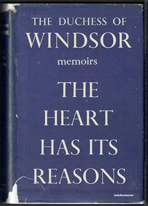 The Heart Has Its Reasons: The Memoirs Of The Duchess of Windsor