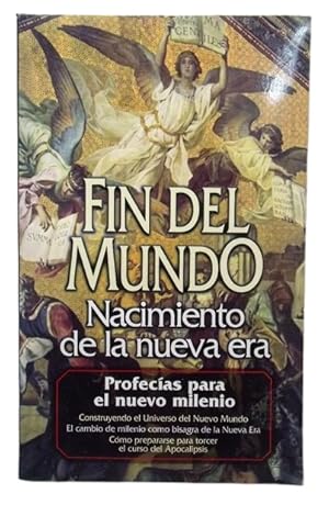 Fin del Mundo Nacimiento De La Nueva Era (Spanish Edition)