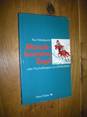 Münchhausens Zopf oder Psychotherapie und 'Wirklichkeit'. Aufsätze und Vorträge über menschliche ...