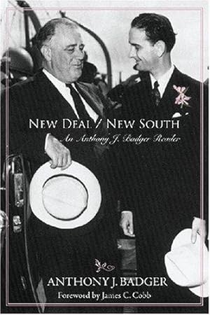Bild des Verkufers fr New Deal / New South: An Anthony J. Badger Reader zum Verkauf von WeBuyBooks