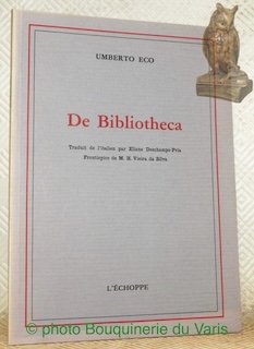 Bild des Verkufers fr De Bibliotheca. Traduit de l'italien par Eliane Deschamps-Pria. Fronstispice de M. H. Vieira da Silva. zum Verkauf von Bouquinerie du Varis