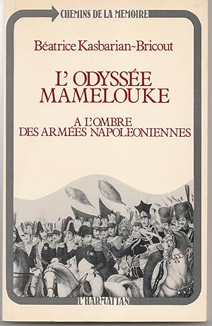 L'odyssée mamelouke. À l'ombre des armées napoléoniennes
