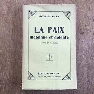 Seller image for La paix inconnue et dolente (vers et pomes) for sale by Les bouquins d'Alain