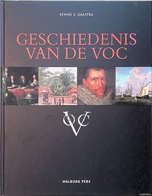 Seller image for Geschiedenis van de VOC: opkomst, bloei en ondergang for sale by Klondyke