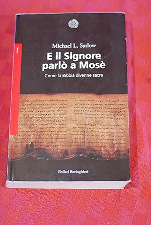 Immagine del venditore per e il signore parl parlo' a mos mose' come la bibbia divenne sacra venduto da STUDIO PRESTIFILIPPO NUNZINA MARIA PIA