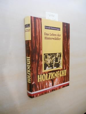 Holzknecht. Aus dem Leben der Hinterwäldler. Dokumentarische Erzählung.