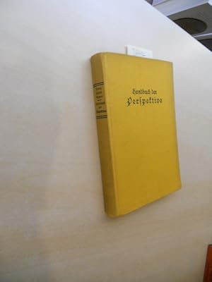 Handbuch der Perspektive in 100 Paragraphen mit 203 Abbildungen. Mit einer geometrischen Vorschul...