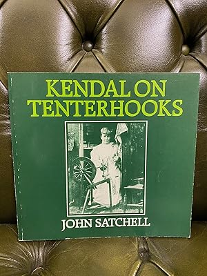 Imagen del vendedor de Kendal on Tenterhooks a la venta por Kerr & Sons Booksellers ABA