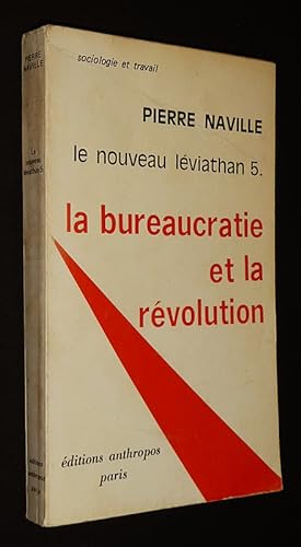 Bild des Verkufers fr Le Nouveau Lviathan 5. La bureaucratie et la rvolution zum Verkauf von Abraxas-libris