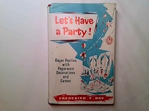 Immagine del venditore per Let's Have a Party Gayer Parties With Paperware venduto da Goldstone Rare Books