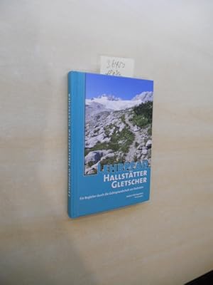 Seller image for Lehrpfad Hallsttter Gletscher. Ein Begleiter durch die Gebirgslandschaft am Dachstein. for sale by Klaus Ennsthaler - Mister Book