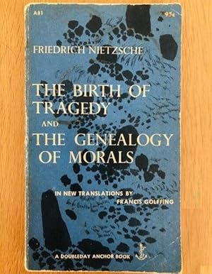 Seller image for THE BIRTH OF TRAGEDY AND THE GENEALOGY OF MORALS for sale by Happyfish Books