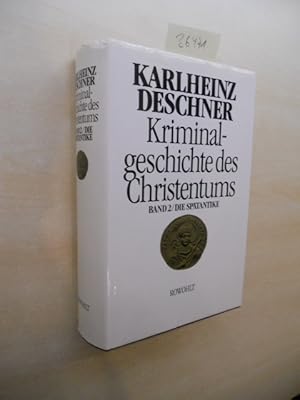 Kriminalgeschichte des Christentums. Band 2. Die Spätantike.
