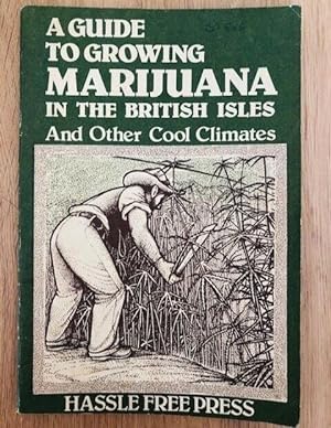 Seller image for GUIDE TO GROWING MARIJUANA IN THE BRITISH ISLES for sale by Happyfish Books