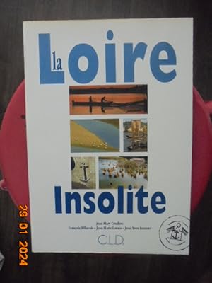 Image du vendeur pour La Loire Insolite mis en vente par Les Livres des Limbes