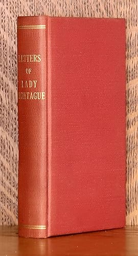 LETTERS OF THE RIGHT HONOURABLE LADY M-Y W-Y M-E: WRITTEN DURING HER TRAVELS IN EUROPE, ASIA, AND...