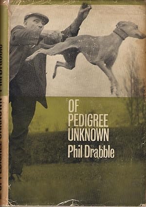 Bild des Verkufers fr OF PEDIGREE UNKNOWN. By Phil Drabble. zum Verkauf von Coch-y-Bonddu Books Ltd