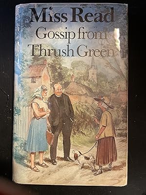 Bild des Verkufers fr Gossip from Thrush Green zum Verkauf von Mrs Middleton's Shop and the Rabbit Hole