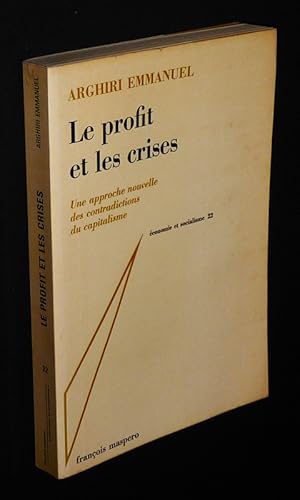 Bild des Verkufers fr Le Profit et les crises : Une approche nouvelle des contradictions du capitalisme zum Verkauf von Abraxas-libris