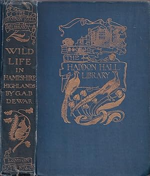 Imagen del vendedor de WILD LIFE IN HAMPSHIRE HIGHLANDS. By G.A.B. Dewar. a la venta por Coch-y-Bonddu Books Ltd