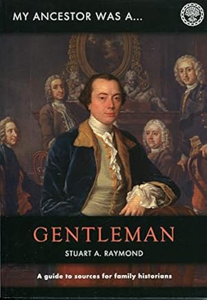 Bild des Verkufers fr My Ancestor was a Gentleman: A Guide to Sources for Family Historians (My Ancestor Series) zum Verkauf von WeBuyBooks