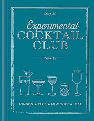 Seller image for Experimental Cocktail Club: London. Paris. New York. Ibiza for sale by WeBuyBooks