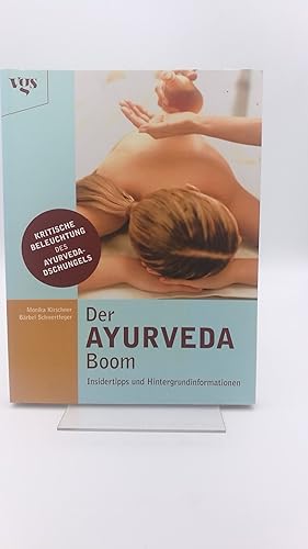 Der Ayurveda-Boom Insidertipps und Hintergrundinformationen, [kritische Beleuchtung des Ayurveda-...