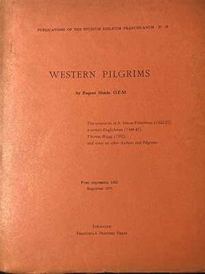 Western pilgrims; the itineraries of Fr. Simon Fitzsimons (1322-23), a certain Englishman (1344-4...