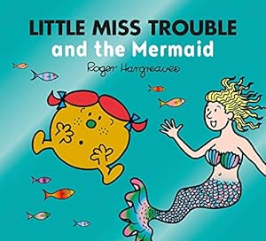 Bild des Verkufers fr Little Miss Trouble and the Mermaid: A magical story from the classic children's series (Mr. Men & Little Miss Magic) zum Verkauf von WeBuyBooks