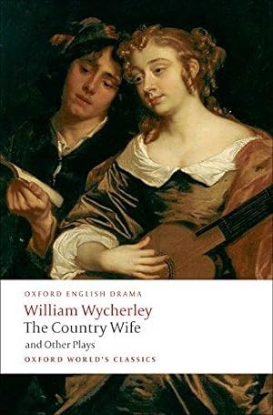 Imagen del vendedor de The Country Wife and Other Plays (Oxford World's Classics) a la venta por WeBuyBooks