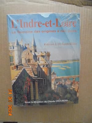 Image du vendeur pour L'Indre et Loire - La Touraine des origines  nos jours mis en vente par Les Livres des Limbes