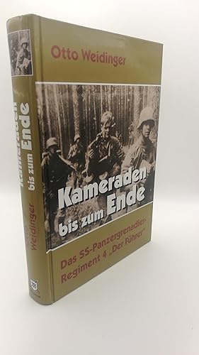 Seller image for Kameraden bis zum Ende Das SS-Panzergrenadier-Regiment 4 Der Fhrer / Otto Weidinger for sale by Antiquariat Bcherwurm