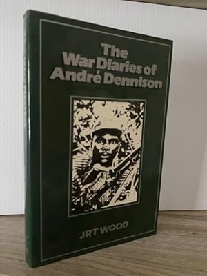 THE WAR DIARIES OF ANDRE DENNISON