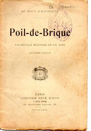 Poil-de-brique. Vandeville militaire en un acte