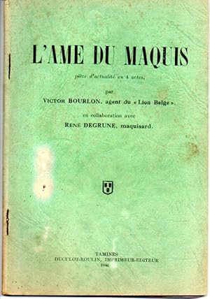 L'âme du maquis. Pièce d'actualité en 4 actes.