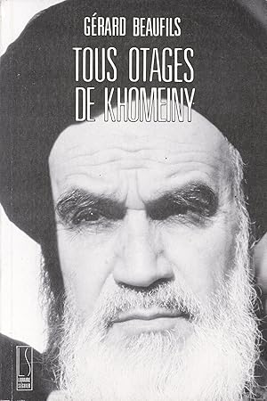 Imagen del vendedor de Tous otages de Khomeiny a la venta por Pare Yannick