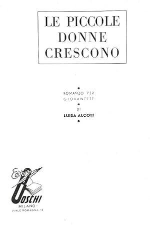 Le piccole donne crescono.Milano, Editrice Boschi, 1955 (Settembre).