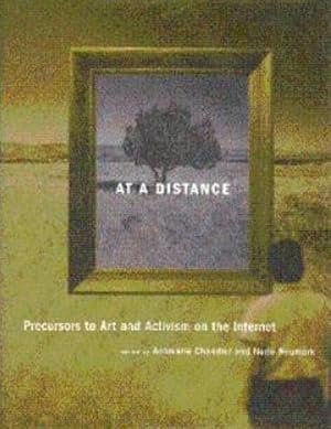 Image du vendeur pour At a Distance: Precursors to Art and Activism on the Internet mis en vente par LEFT COAST BOOKS