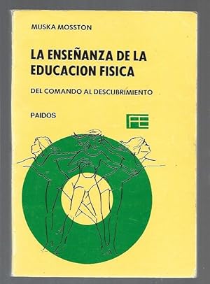 Imagen del vendedor de ENSEANZA DE LA EDUCACION FISICA - LA. DEL COMANDO AL DESCUBRIMIENTO a la venta por Desvn del Libro / Desvan del Libro, SL