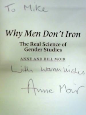 Imagen del vendedor de Why Men Don  t Iron: The Real Science of Gender Studies: The New Reality of Gender Differences a la venta por World of Rare Books